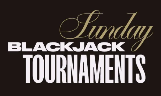 Sunday Blackjack Tournaments