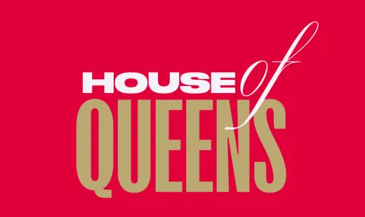 House Of Queens!